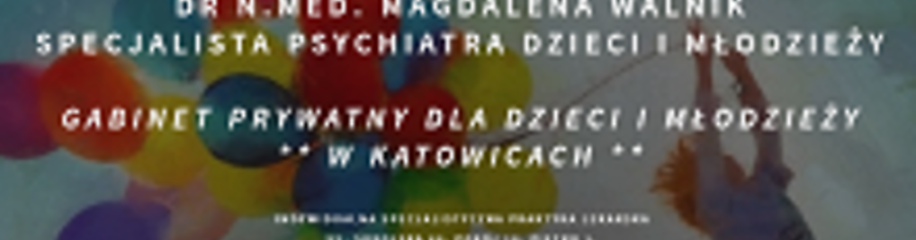 Zdjęcie w galerii Psychiatra Dziecięcy Katowice, dr n. med. Magdalena Walnik nr 1