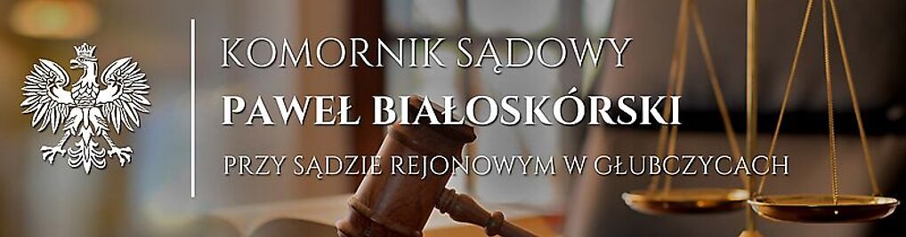 Zdjęcie w galerii Komornik Sądowy w Głubczycach Paweł Białoskórski nr 3