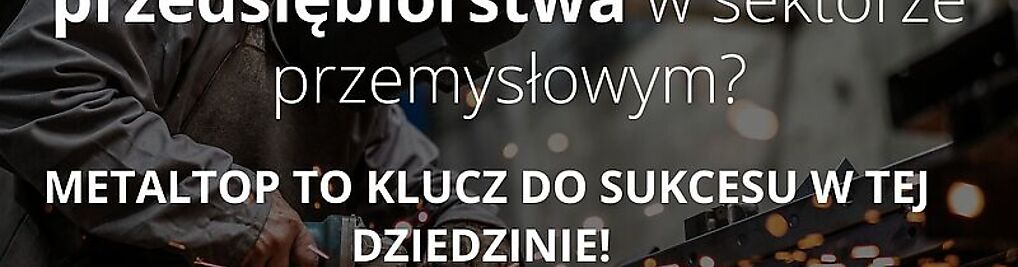 Zdjęcie w galerii MetalTop | Obróbka Metali, Skrawaniem i Przetwórstwo Tworzyw Szt nr 2