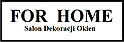 Logo - FOR HOME Salon Dekoracji Okien Monika Kraska, Sandomierska 105 25-324 - Meble, Wyposażenie domu - Sklep, godziny otwarcia, numer telefonu
